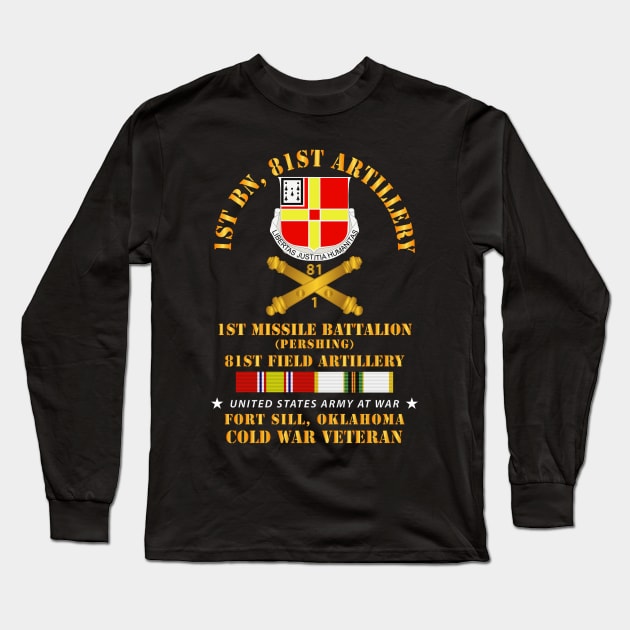 1st Missile Bn,  81st Artillery - Ft Sill OK w COLD SVC Long Sleeve T-Shirt by twix123844